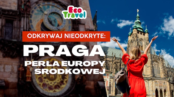 Praga - Perła Europy Środkowej, Idealna na Wycieczkę Objazdową